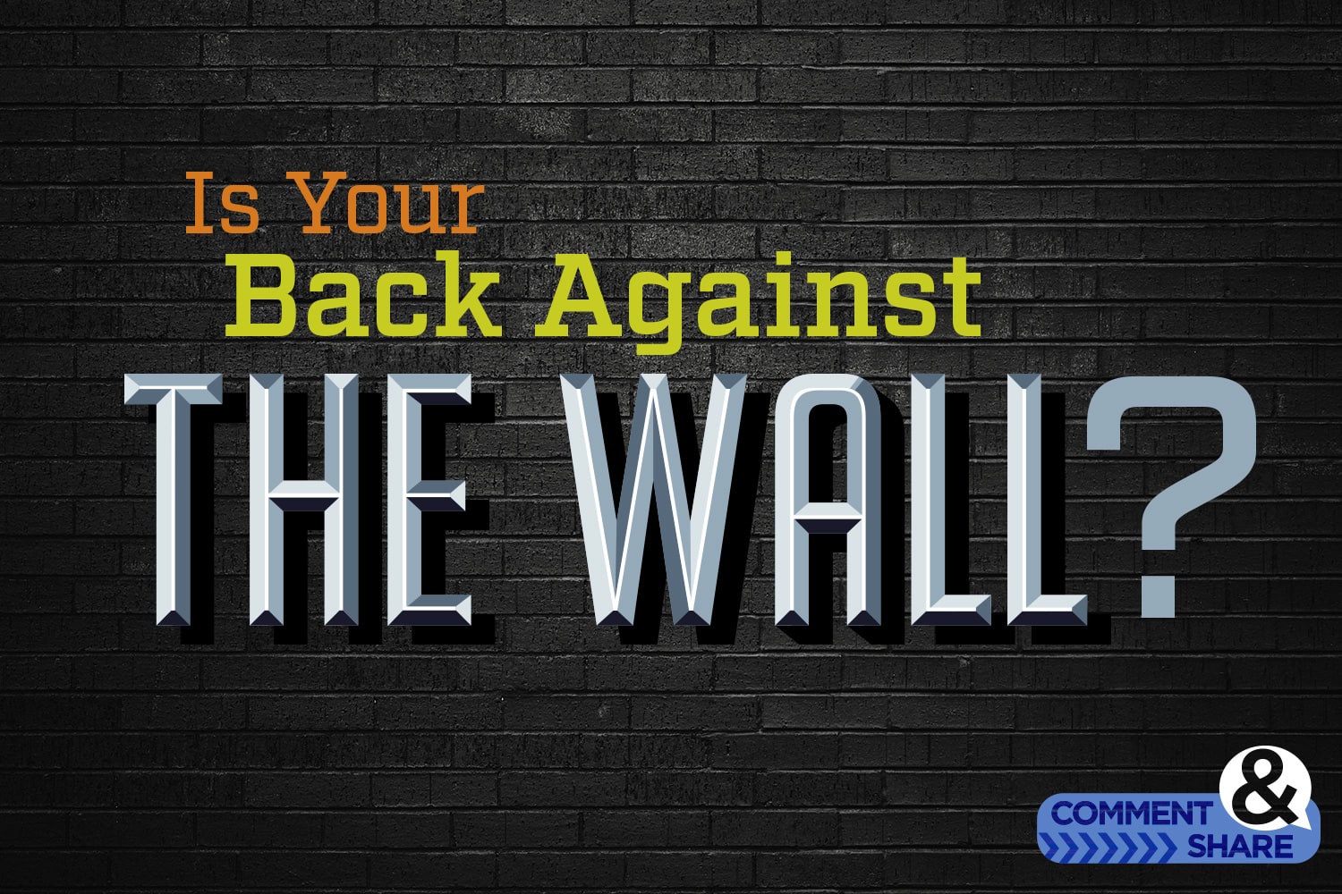 Is Your Back Against The Wall KCM Blog