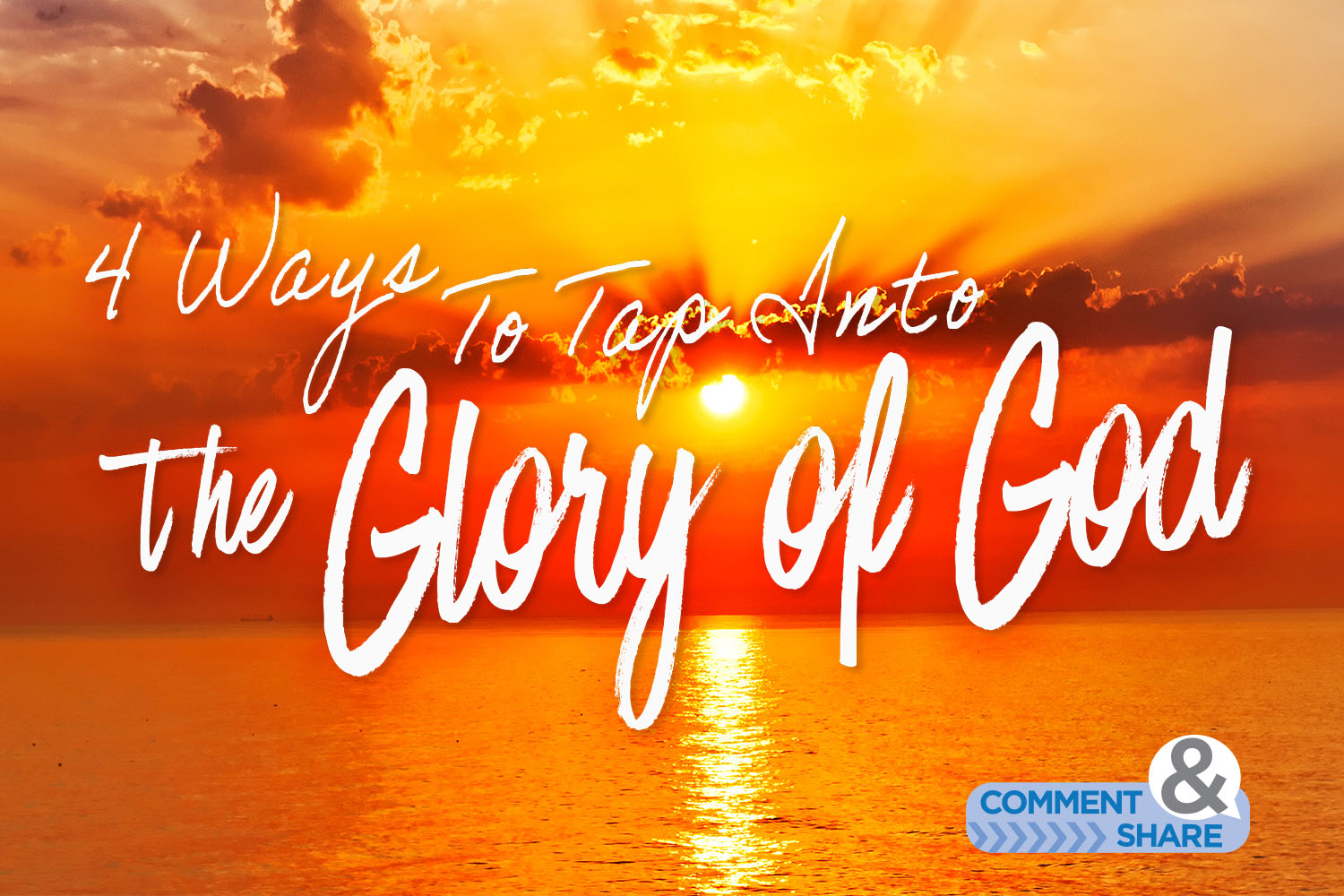 4 Ways To Tap Into the Glory of God - KCM Blog