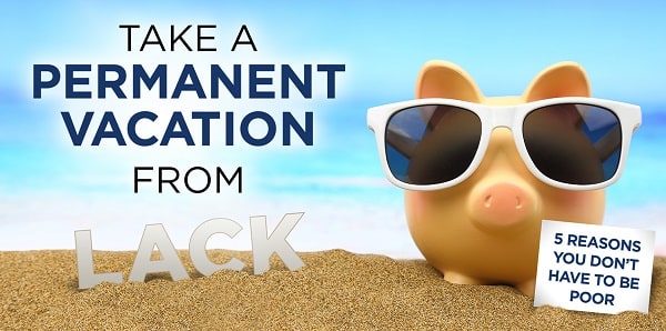 Take a Permanent Vacation From Lack