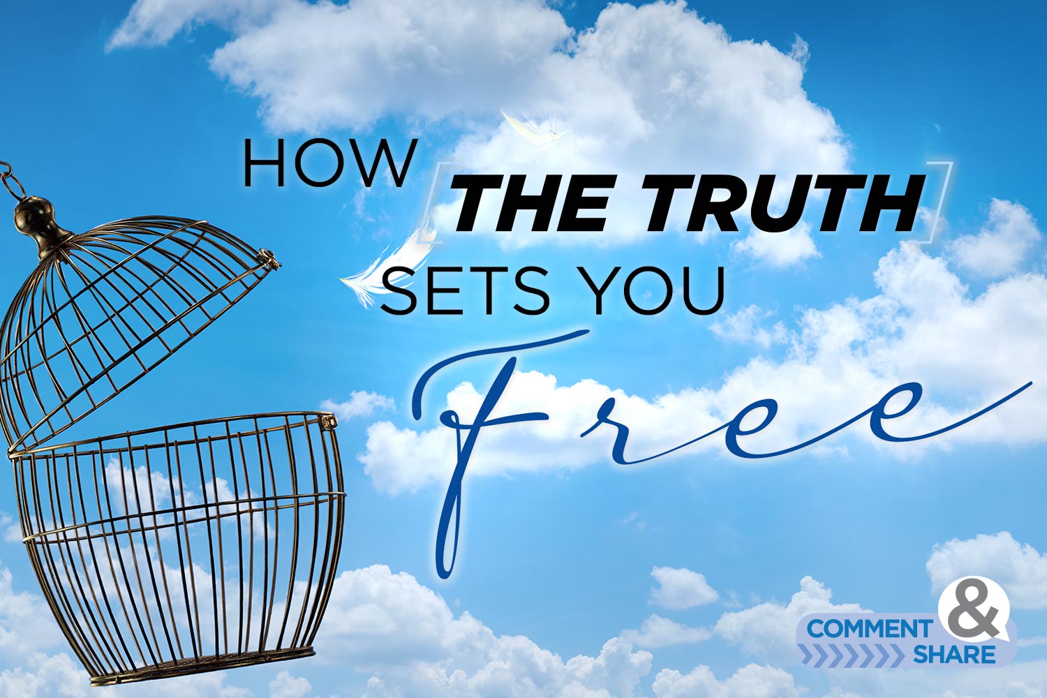 How the Truth Sets You Free