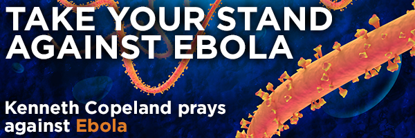 Take Your Faith Stand Against Ebola Now!