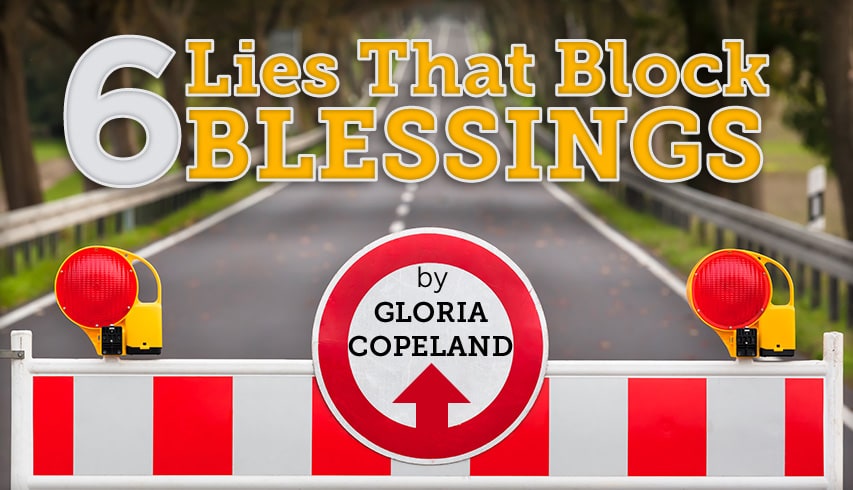 6 Lies That Block Blessing by Gloria Copeland