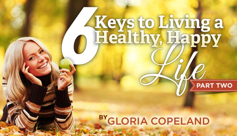6 Keys to Living a Healthy, Happy Life, Part 2