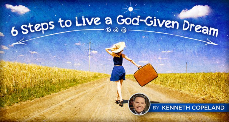 6 Steps to Live a God-Given Dream