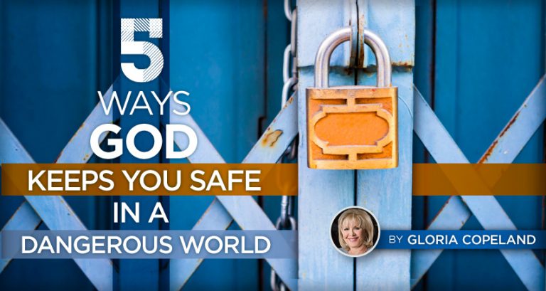 5 Ways God Keeps You Safe in a Dangerous World