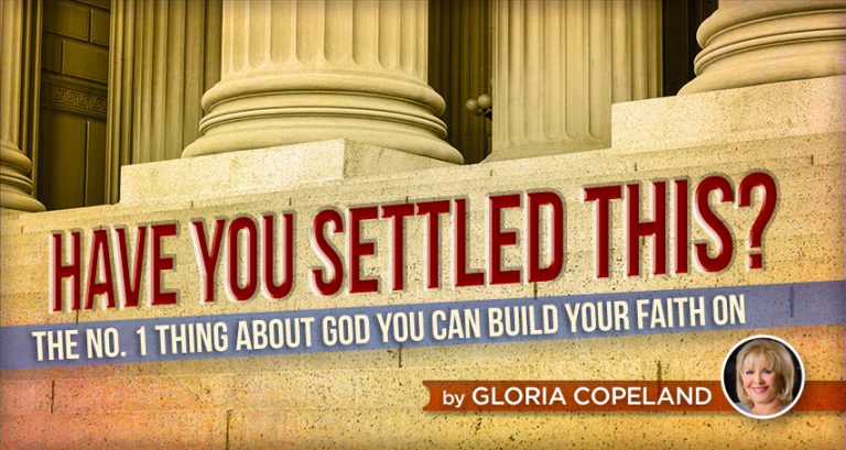 Have You Settled This?  The No. 1 Thing About God You Can Build Your Faith On