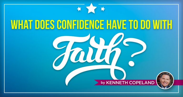 What Does Confidence Have to Do With Faith?