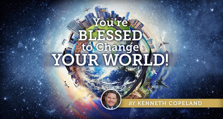 You’re BLESSED to Change Your World