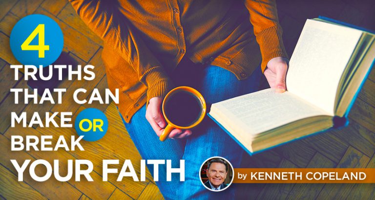 4 Truths that Can Make or Break Your Faith
