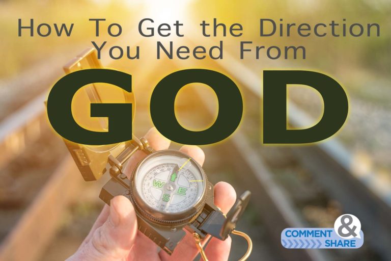 How To Get the Direction You Need From God