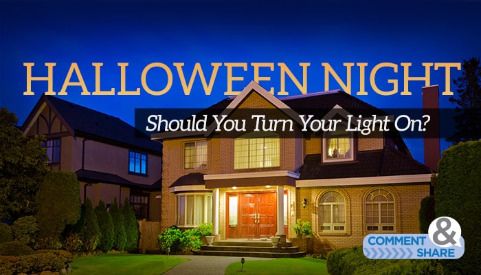 Halloween Night: Should you participate? Read More >>