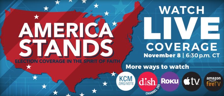 Join Us For Live Election Coverage in a Spirit of Faith!
