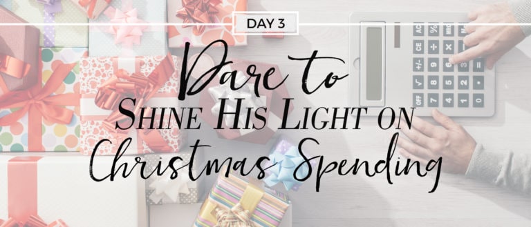 SHINE HIS LIGHT ON Christmas Spending