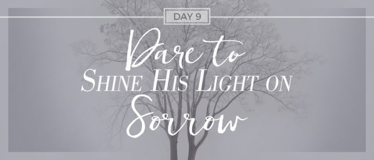 SHINE HIS LIGHT ON Sorrow