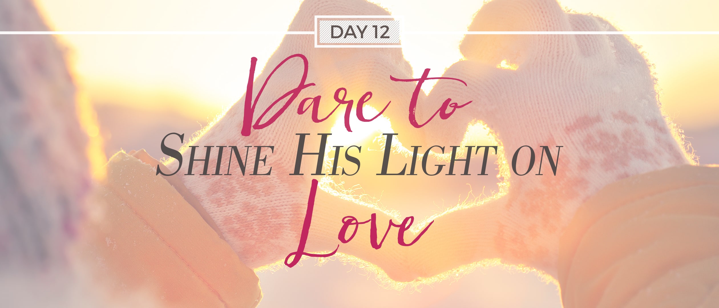 SHINE HIS LIGHT ON Love - KCM Blog