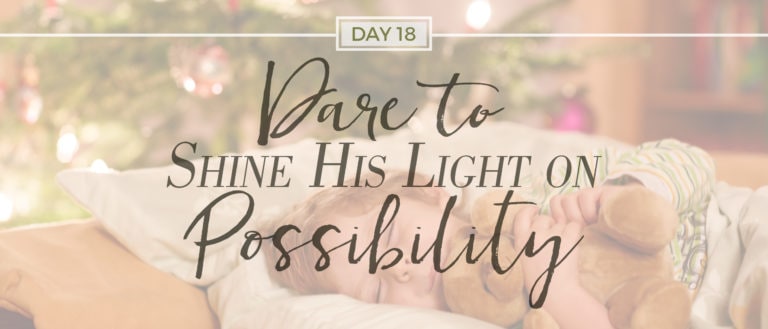 SHINE HIS LIGHT ON Possibility