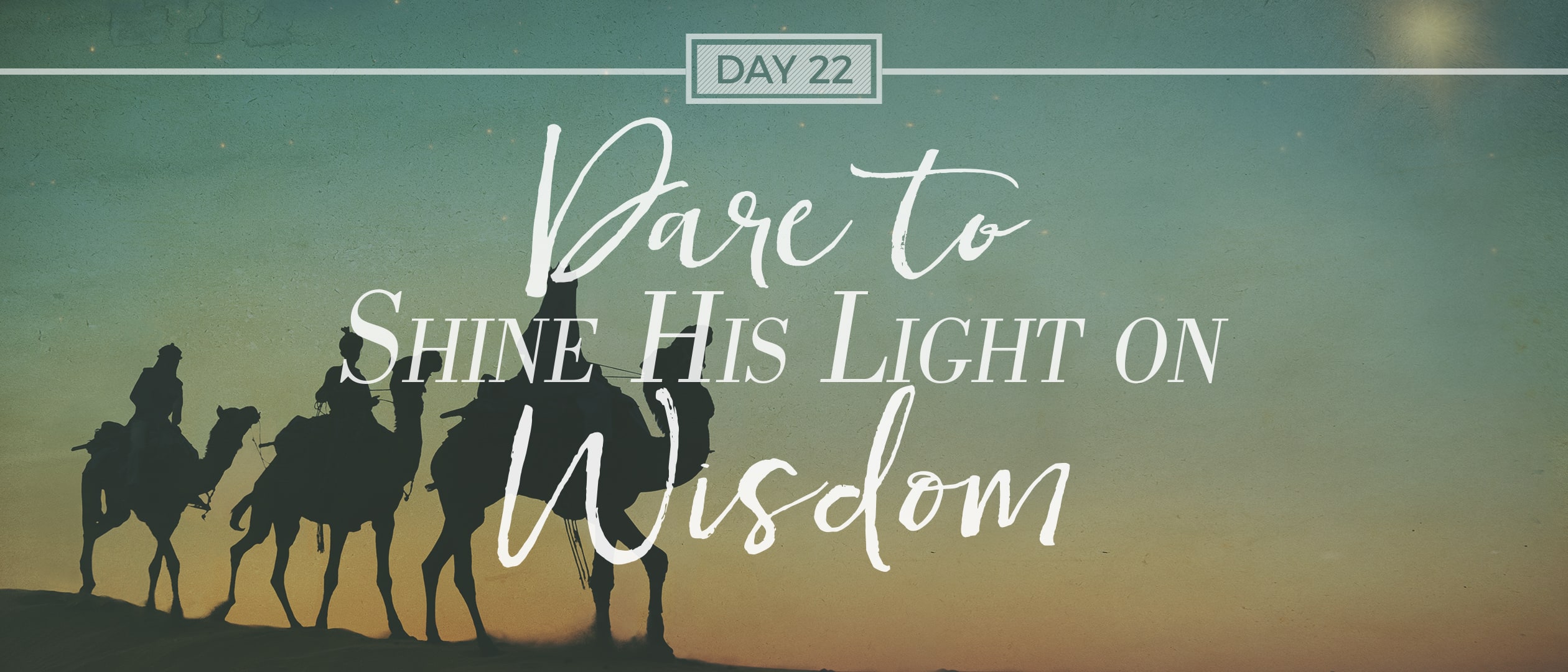 SHINE HIS LIGHT ON Wisdom - KCM Blog