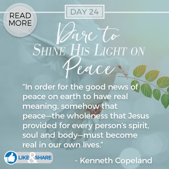 SHINE HIS LIGHT ON Peace - Kenneth Copeland Ministries Blog