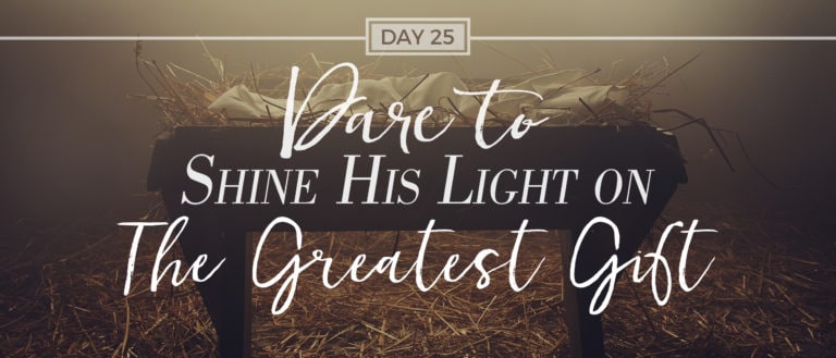 SHINE HIS LIGHT ON The Greatest Gift