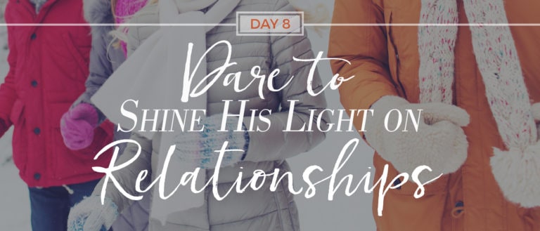 SHINE HIS LIGHT ON Relationships