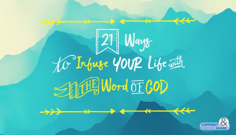 21 Ways to Infuse Your Life With the Word of God