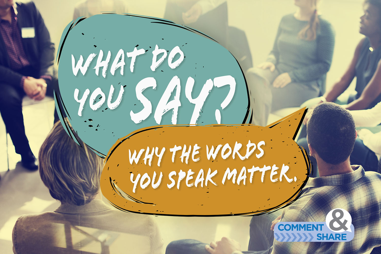 Why the Words You Speak Matter