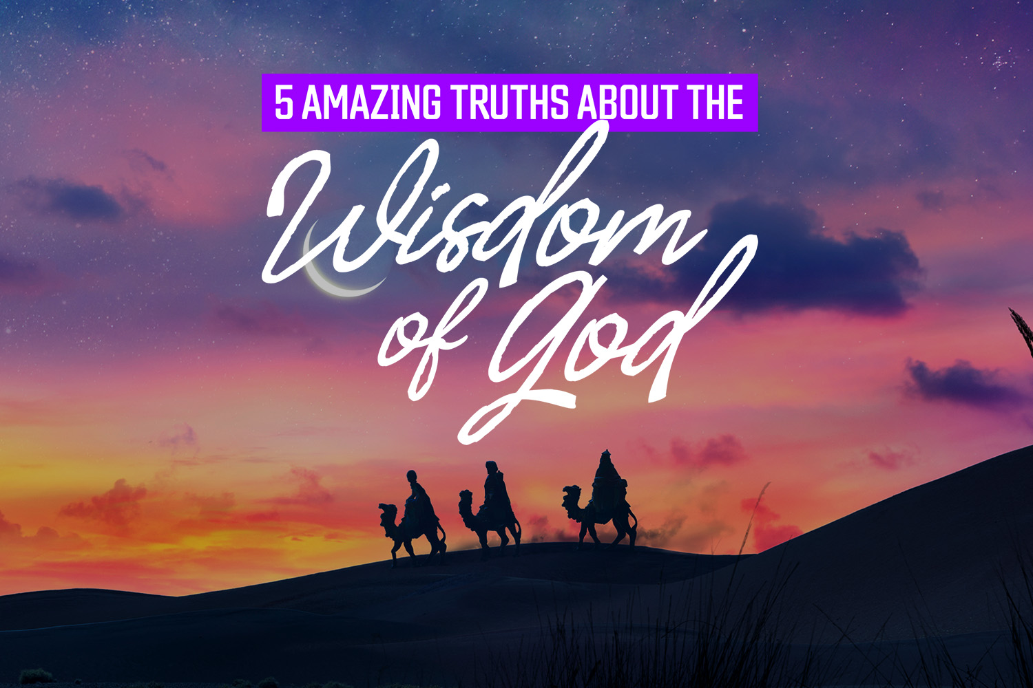 5 Amazing Truths About the Wisdom of God