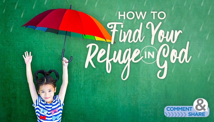 How to Find Refuge in God