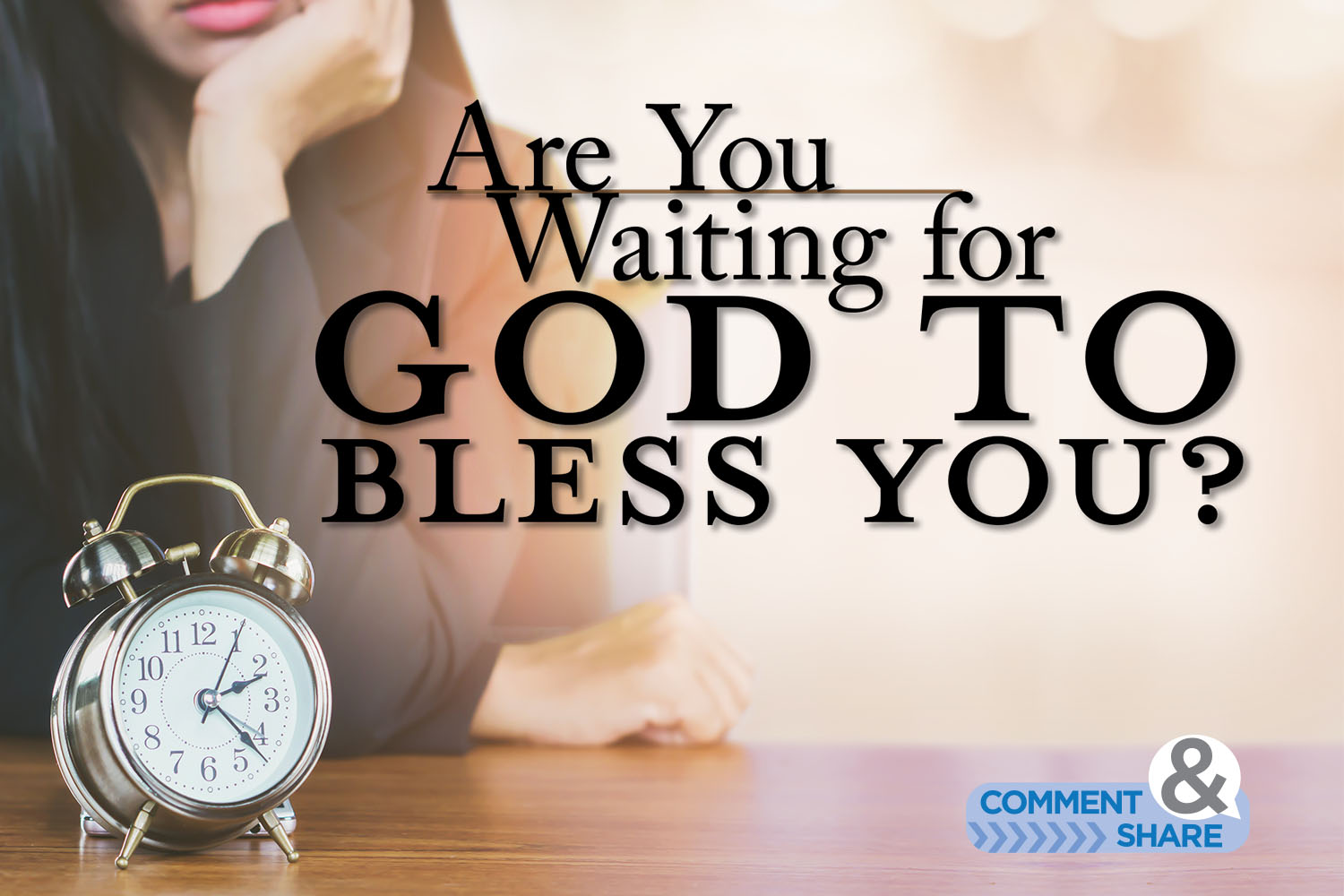 Are You Waiting for God to Bless You