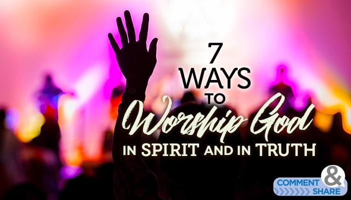 How to worship God in spirit and in truth