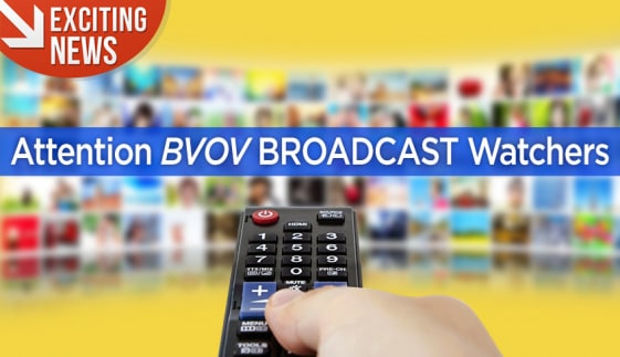 Attention BVOV BROADCAST Watchers…Exciting News!