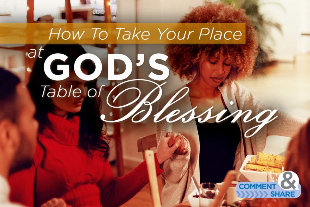 How to Take Your Place at God’s Table of BLESSING - KCM Blog