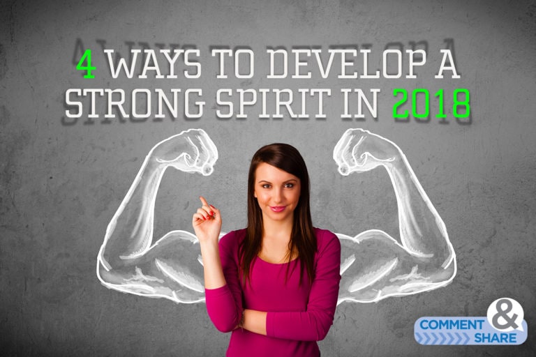 4 Ways to Develop a Strong Spirit in 2018