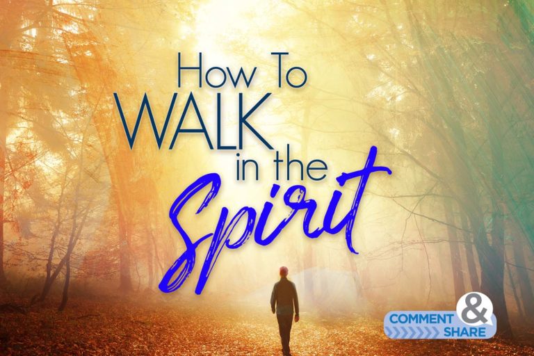 How To Walk in the Spirit