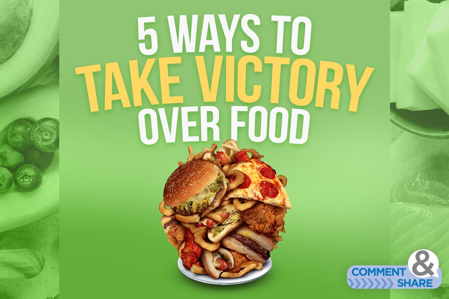 5 Ways to Take Victory Over Food