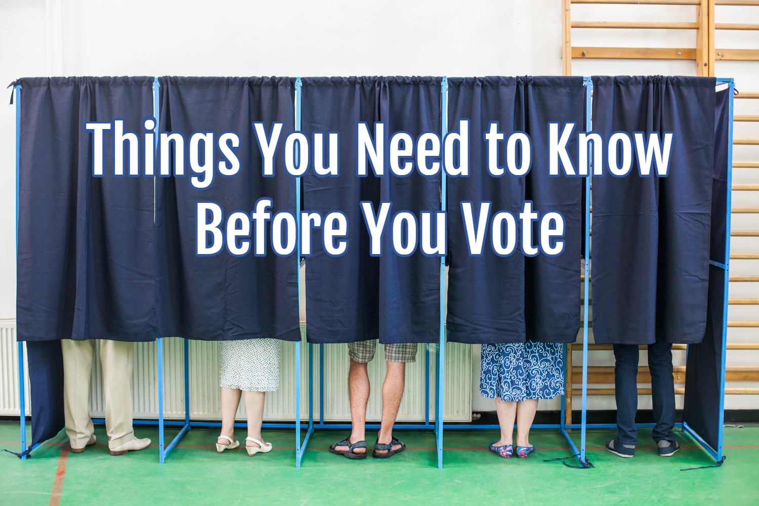 Things You Need to Vote Before You Vote