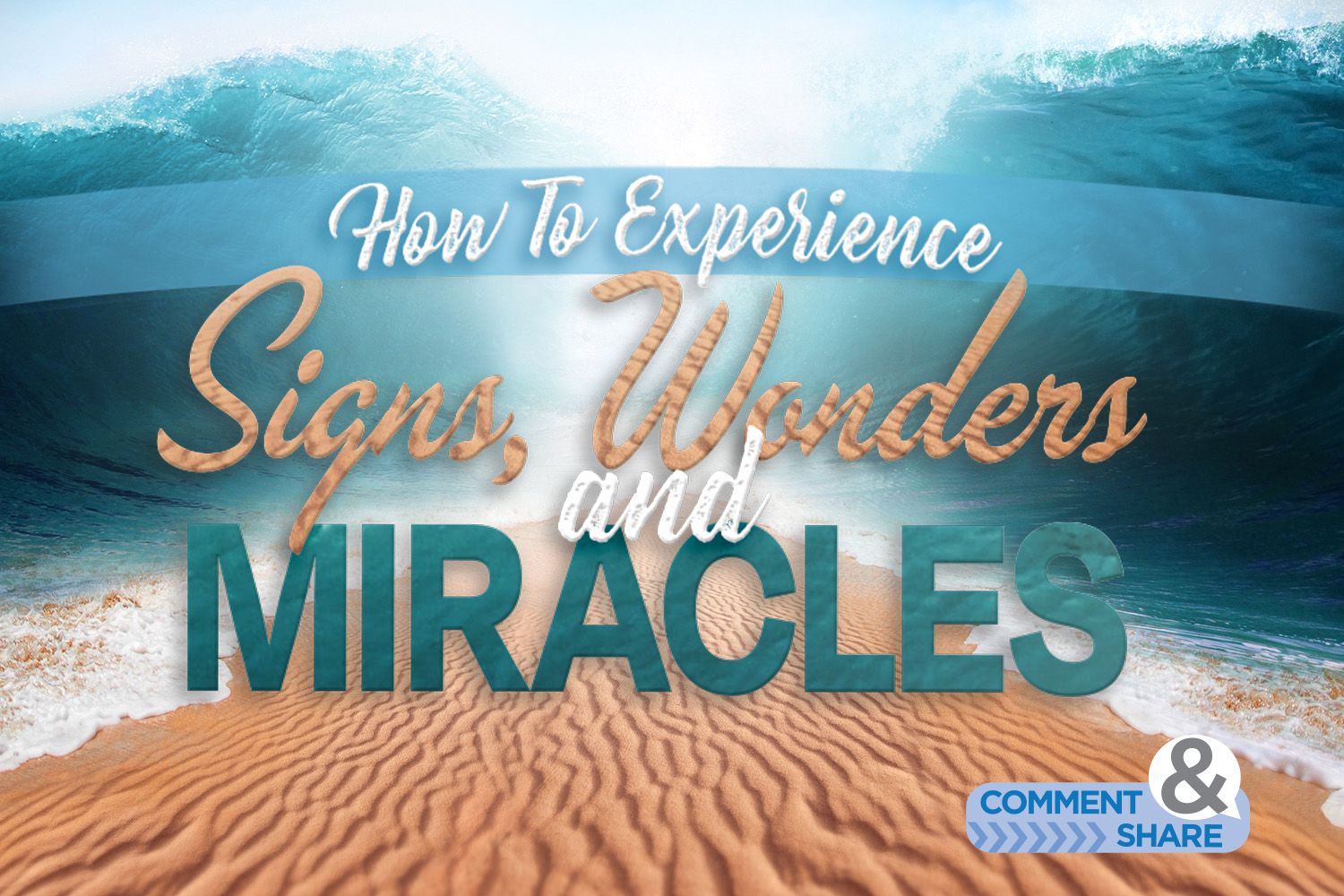 How To Experience Signs, Wonders, and Miracles