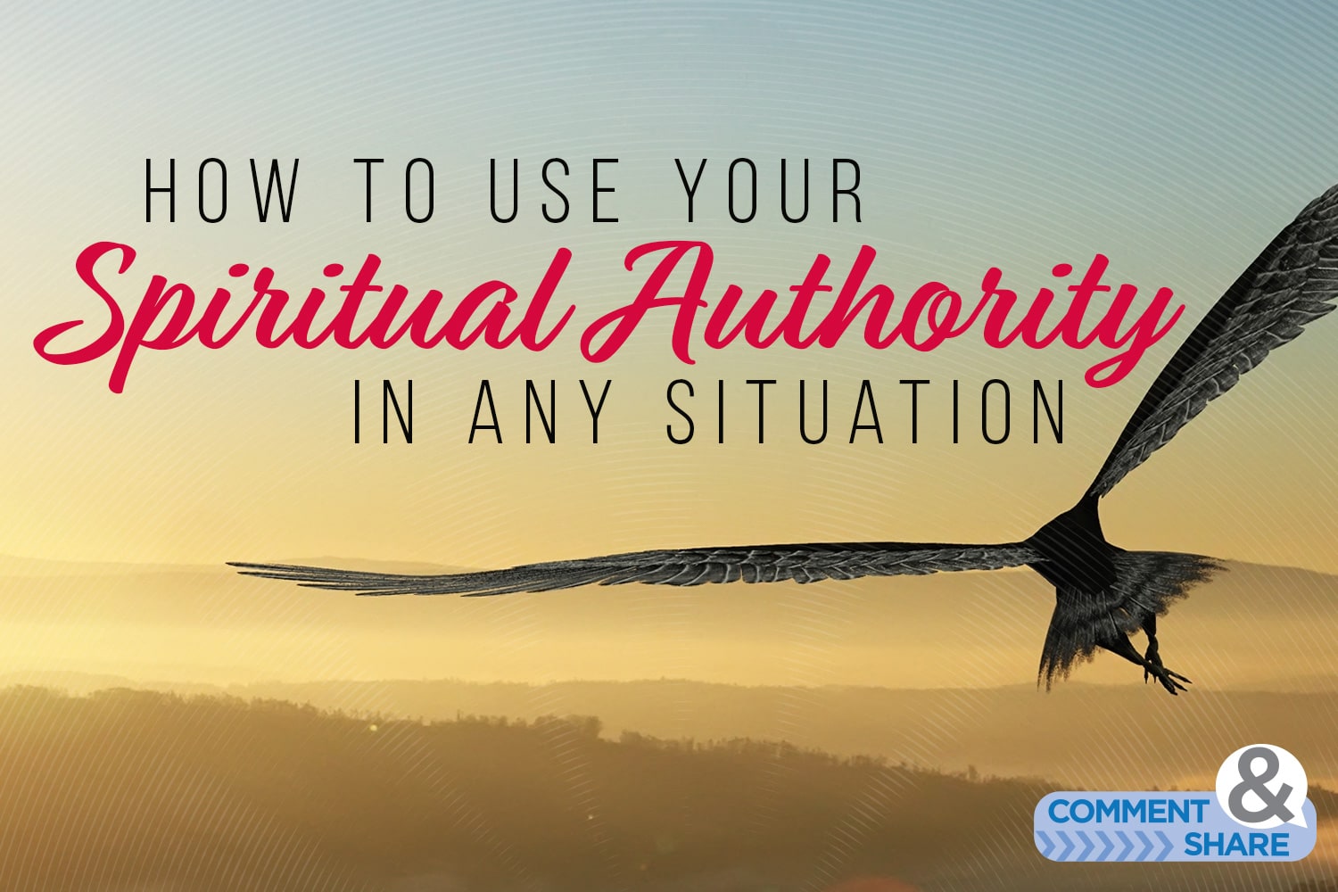 How to Use Your Spiritual Authority in Any Situation