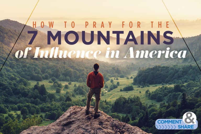 How to Pray for the 7 Mountains of Influence in America