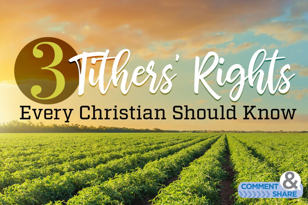 3 Tithers' Rights Every Christian Should Know