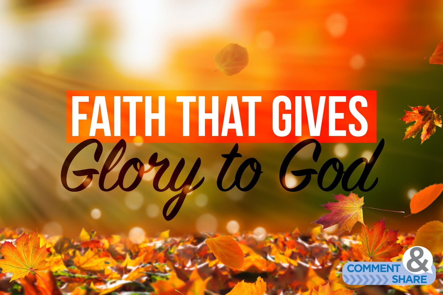 Faith That Gives Glory To God Kenneth Copeland Ministries Blog