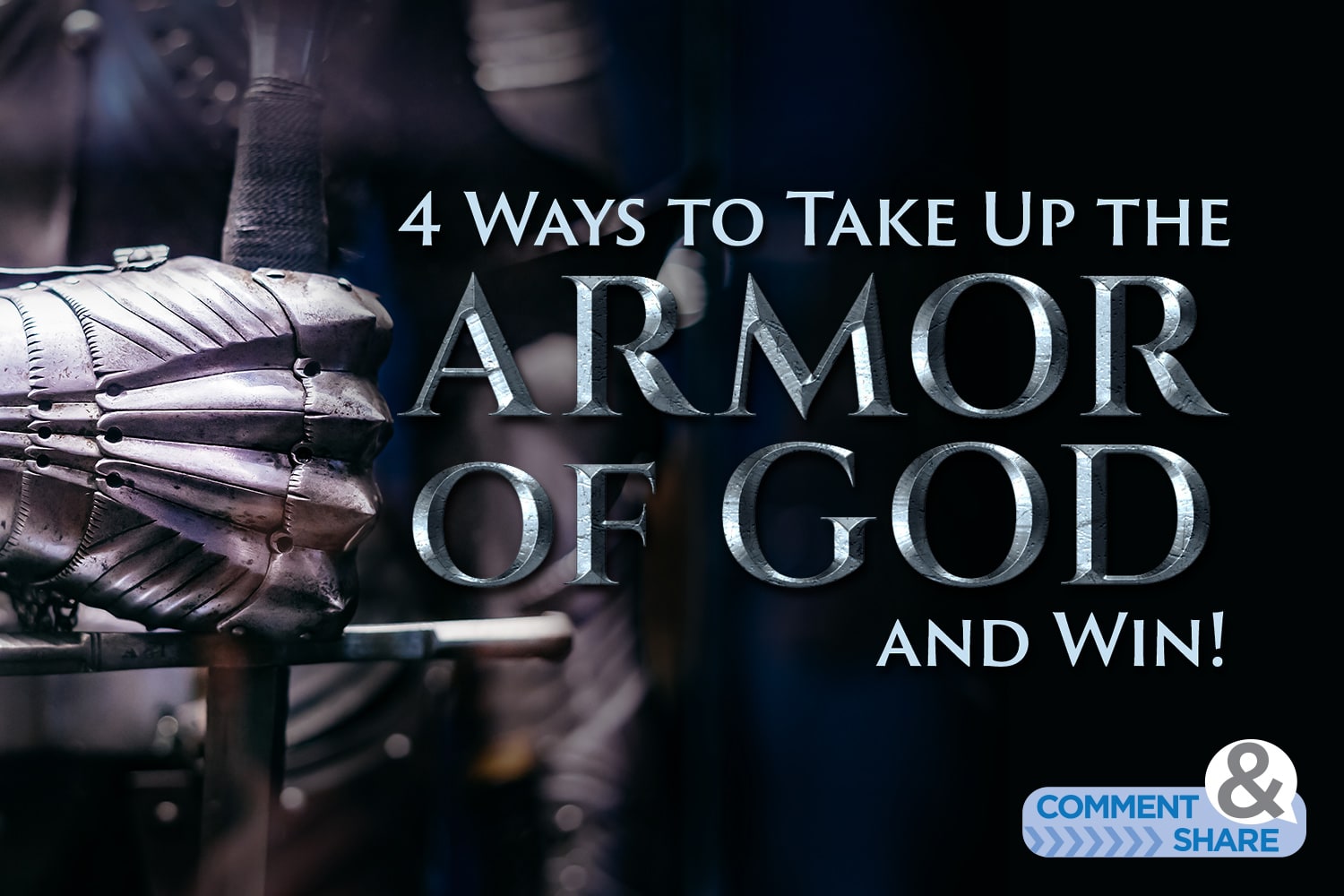 4 Ways to Take Up the Armor of God and Win