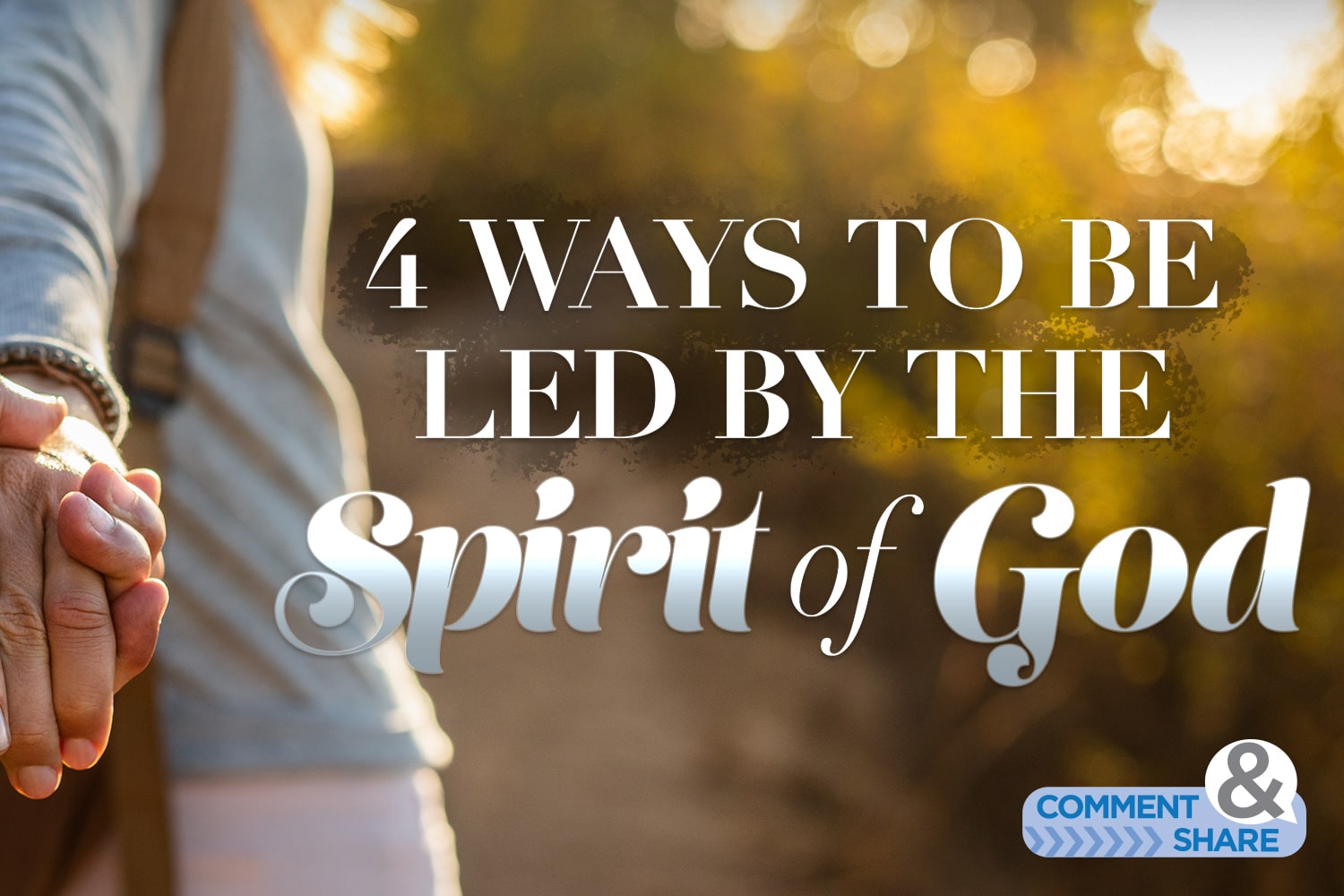 4 Ways to Be Led by the Spirit of God