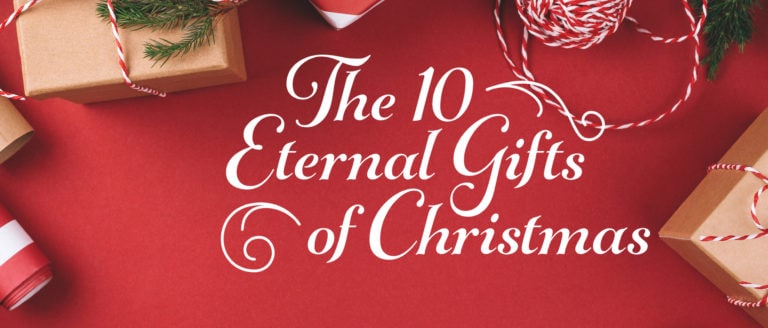 The 10 Eternal Gifts of Christmas