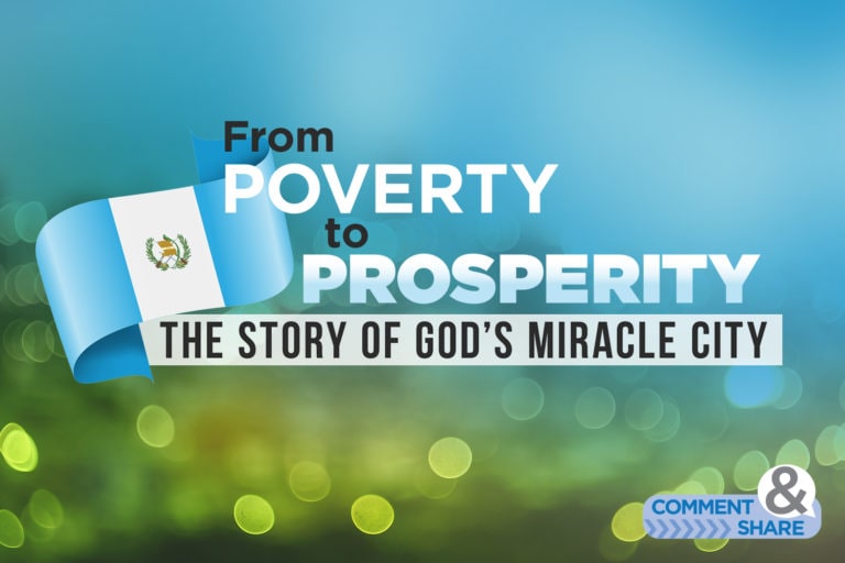 From Poverty to Prosperity:  The Story of God’s Miracle City