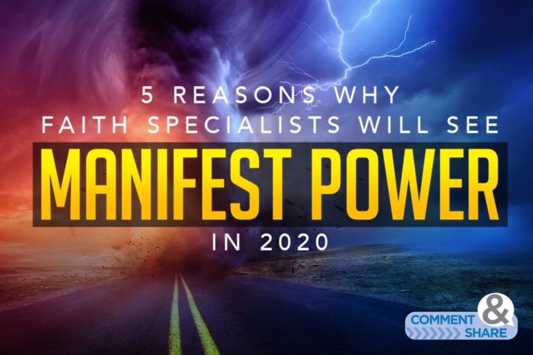 5 Reasons Why Faith Specialists Will See Manifest Power in 2020