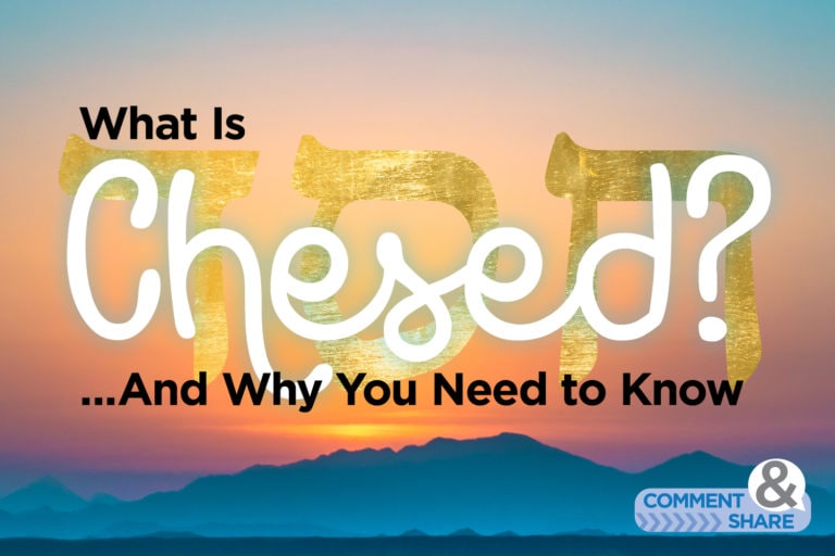 What Is Chesed? …And Why You Need to Know