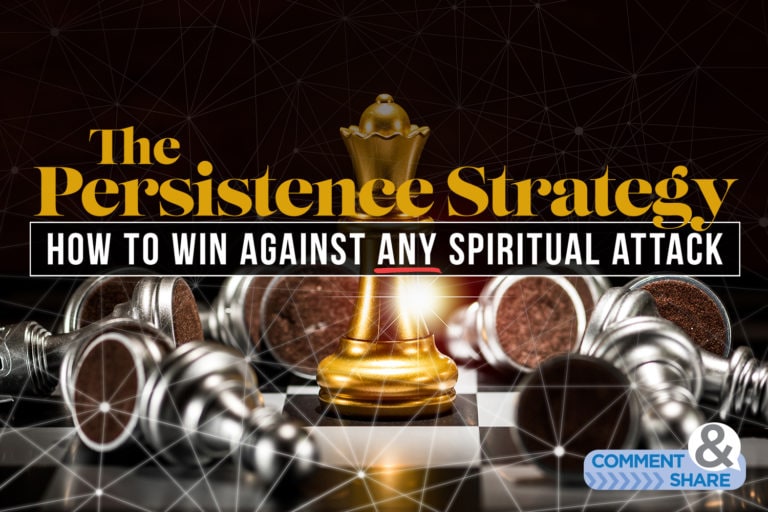 The Persistence Strategy: How to Win Against Any Spiritual Attack