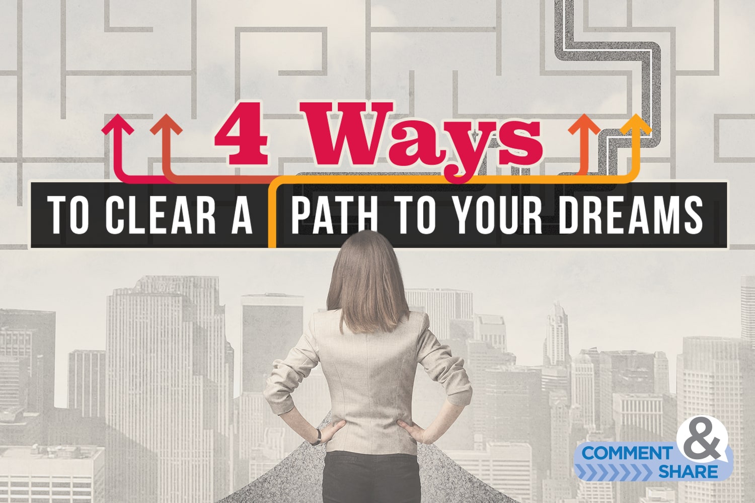 4 Ways to Clear a Path to Your Dreams