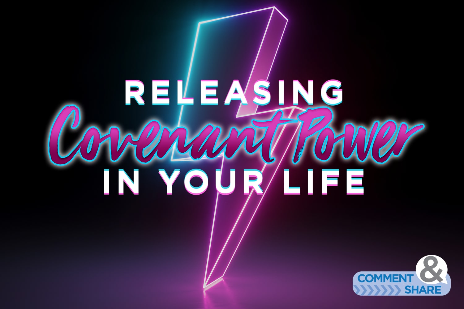 Releasing Covenant Power in Your Life